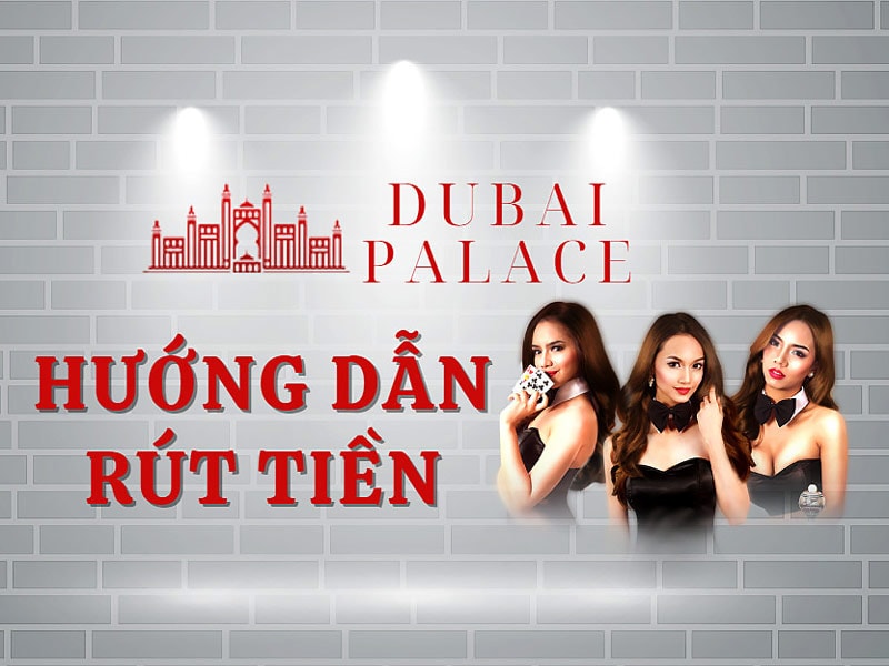 Cách rút tiền Dubai Casino thành công