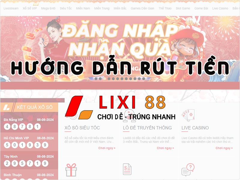 Chia sẻ cách rút tiền Lixi88 đảm bảo thành công