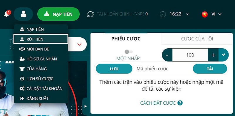 Chọn mục RÚT TIỀN 22Bet 