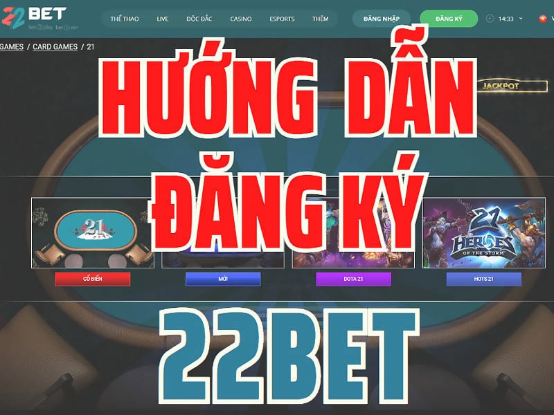 Hướng dẫn cách đăng ký tài khoản 22Bet