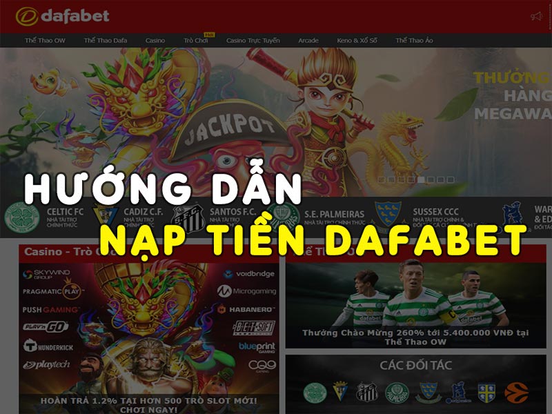 Hướng dẫn cách nạp tiền Dafabet