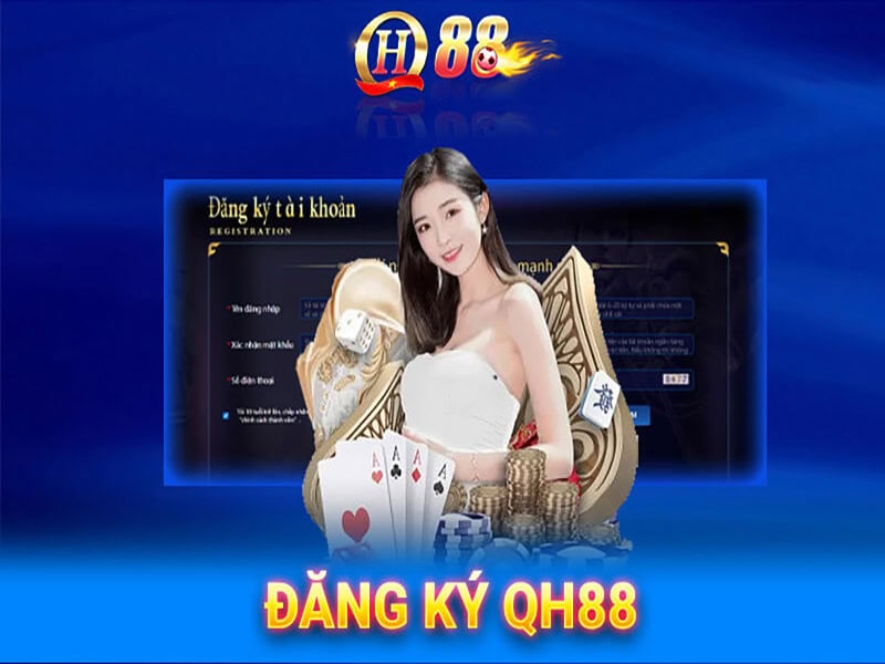 Cách đăng ký QH88 nhanh chóng cho tân binh