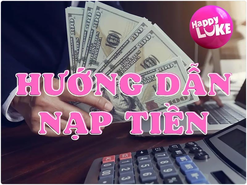 
Hướng dẫn nạp tiền happyluke đơn giản 
